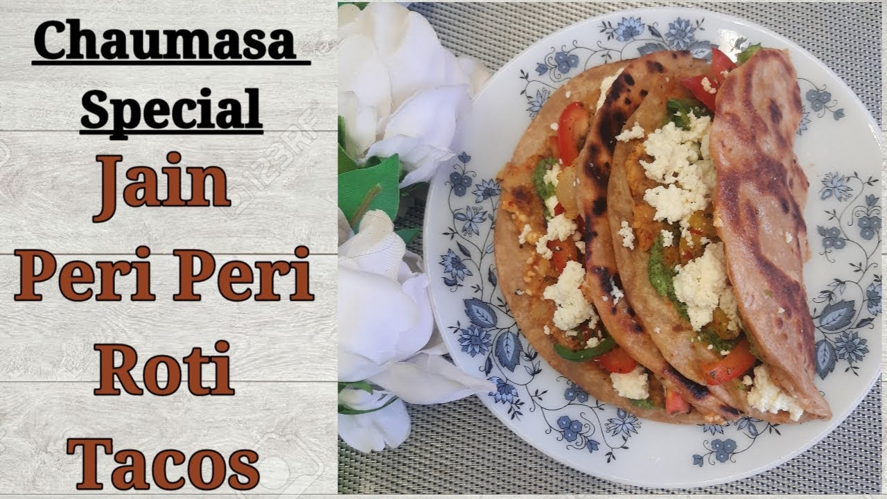 Chaumasa special Jain Recipe | Jain peri peri Roti Tacos | Chaumasa recipe | Only Jain Recipes