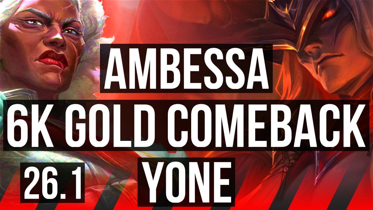 AMBESSA vs YONE (TOP) | Good KDA: 19/1/10, 73K damage, 6k gold comeback | TR Grandmaster | 26.1