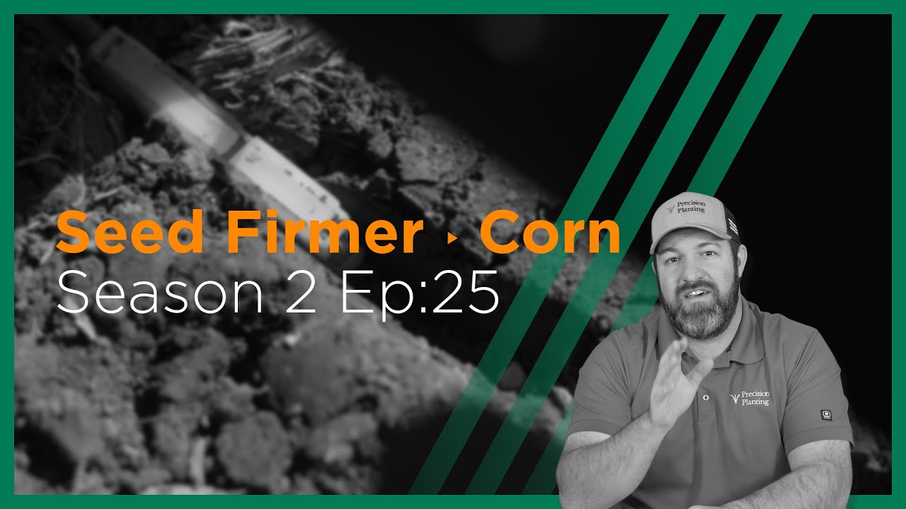 InsidePTI S2•E25 | Seed Firmer ‣ Corn
