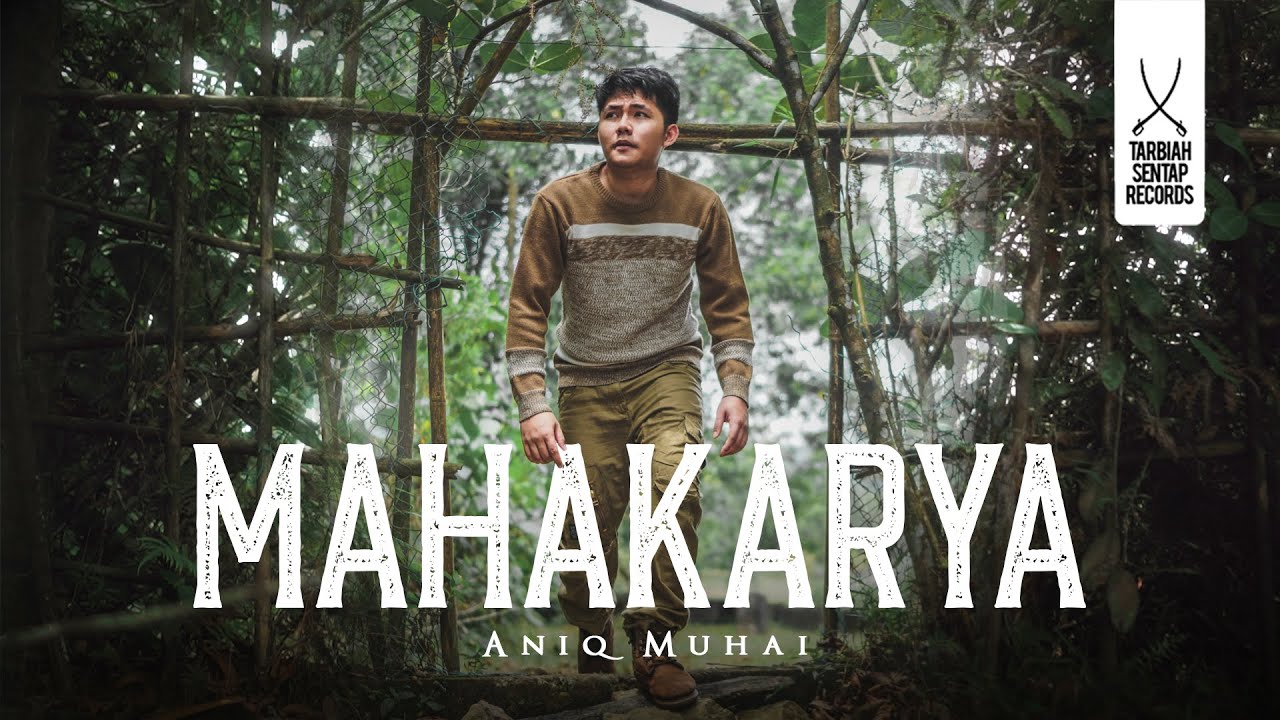 ANIQ MUHAI - MAHAKARYA 