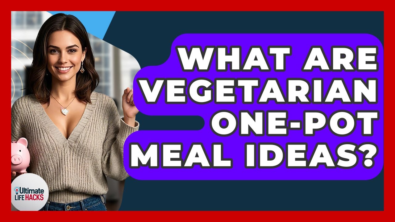 What Are Vegetarian One-pot Meal Ideas? - Ultimate Life Hacks