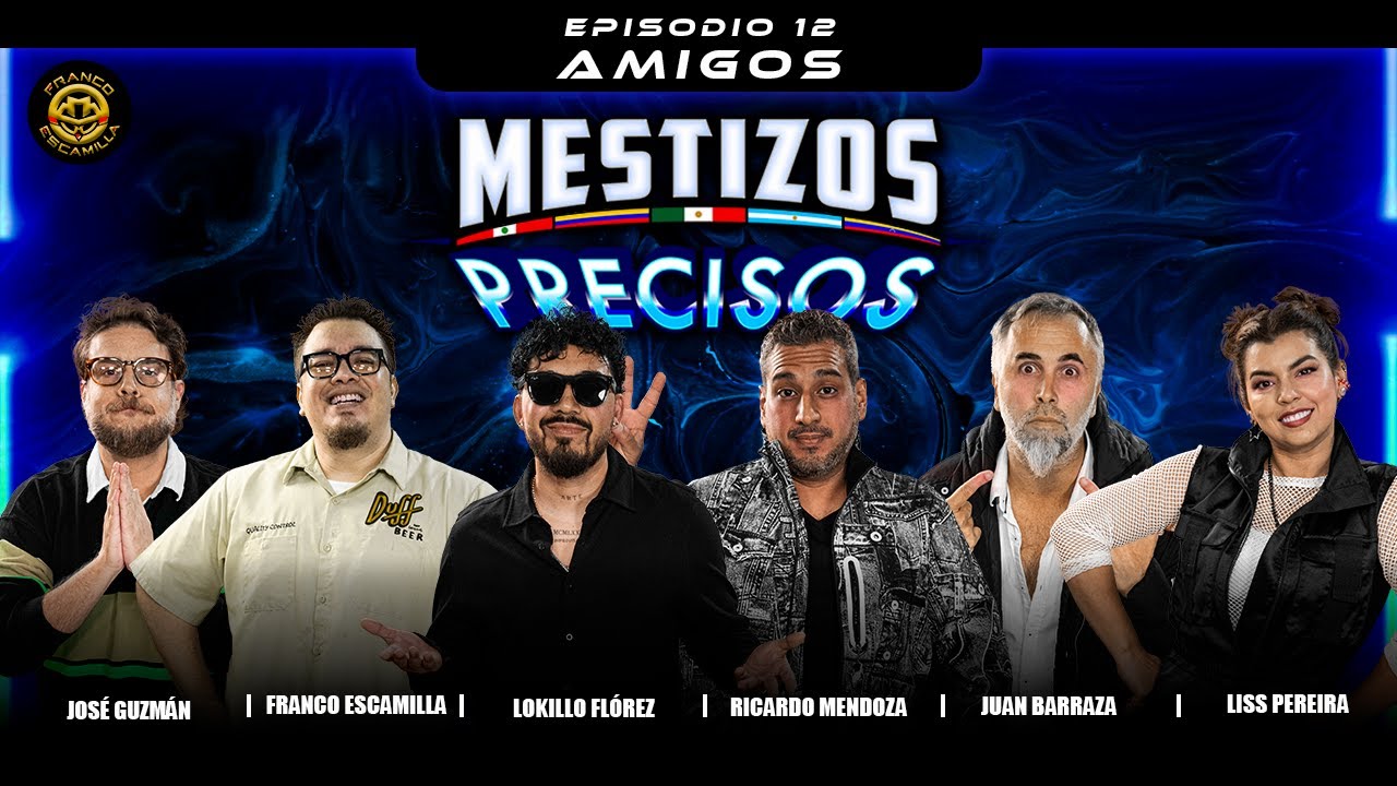 Mestizos Precisos | Ep 12.- Amigos