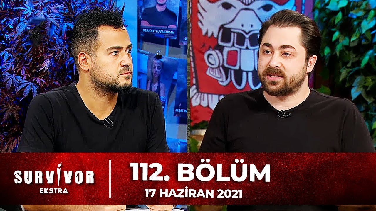 Survivor Ekstra 112. B&ouml;l&uuml;m | 17.06.2021