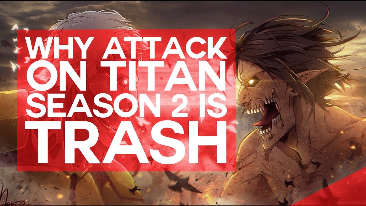 Why Attack on Titan Season 2 is Trash
