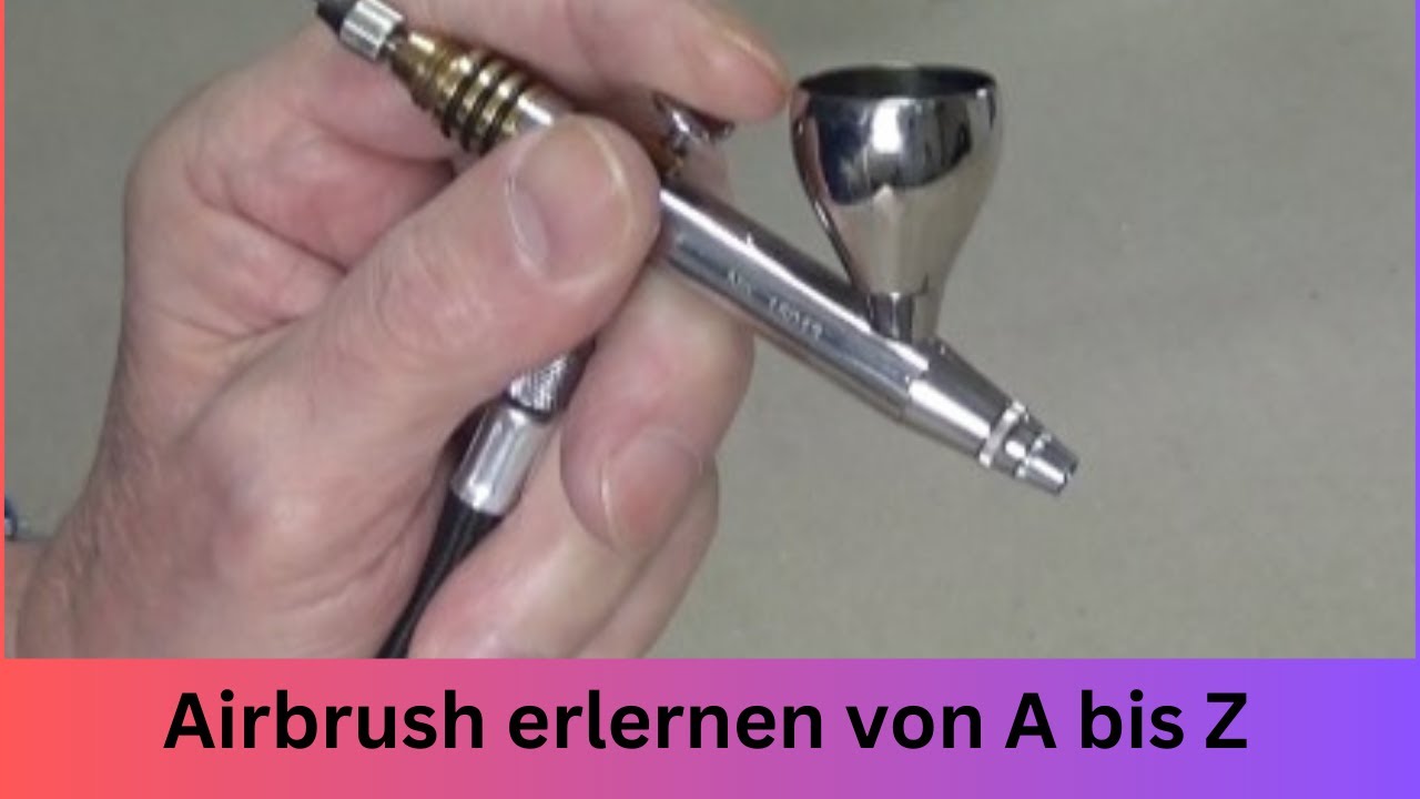 Airbrush erlernen von A bis Z alles was du über Airbrush wissen musst