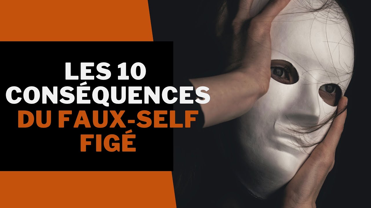 10 conséquences du Faux-Self Figé