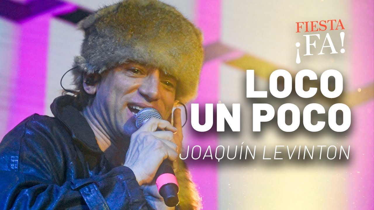 Loco un poco &ndash; Joaqu&iacute;n Levinton | FIESTA &iexcl;FA! #14 Complejo C Art Media