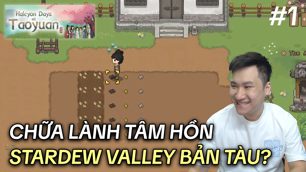 CHỮA LÀNH TÂM HỒN TRỒNG TRỌT CHĂN NUÔI STARDEW VALLEY BẢN TÀU | HALCYON DAYS AT TAOYUAN #1