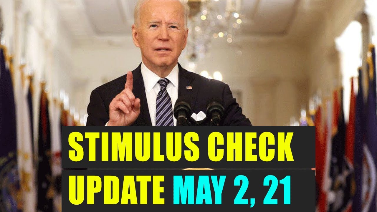 4th Stimulus Check Update 5/2/2021 - Believe it or not