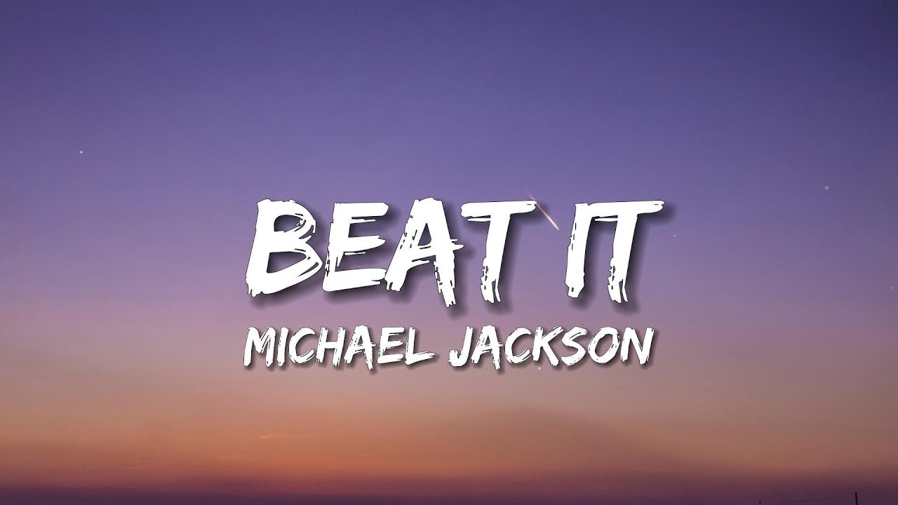 Beat It - Michael Jackson (Lyrics)