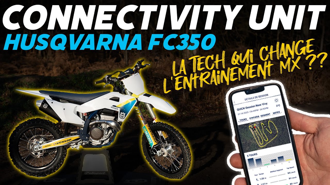Husqvarna FC350 & Connectivity Unit : La Tech Qui Change l’entrainement MX ?