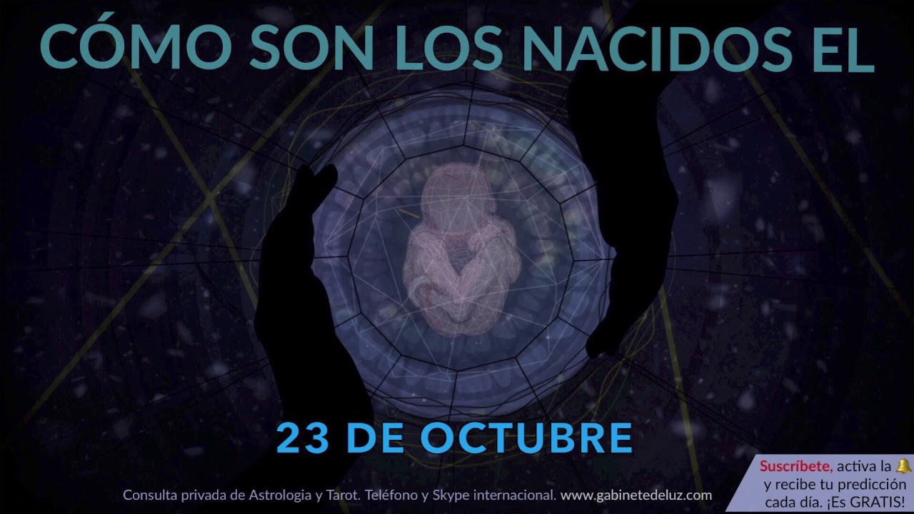 Cómo son los NACIDOS el 23 de Octubre?
