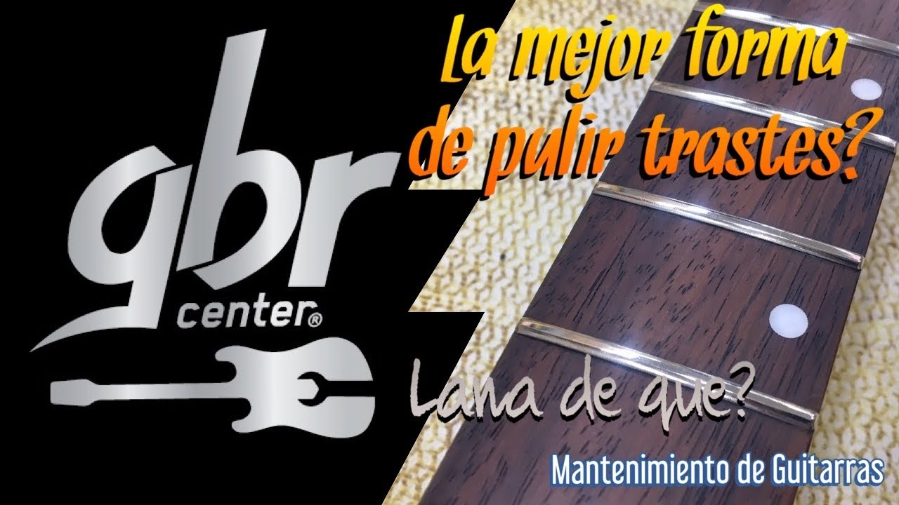 Cómo pulir y limpiar trastes de guitarra. Por qué, para qué, con qué y cómo hacerlo correctamente.