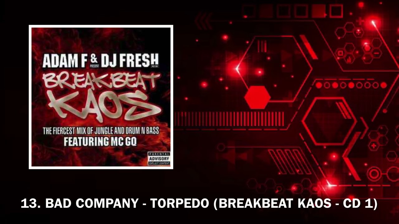 13. Bad Company - Torpedo (Breakbeat Kaos - CD 1)