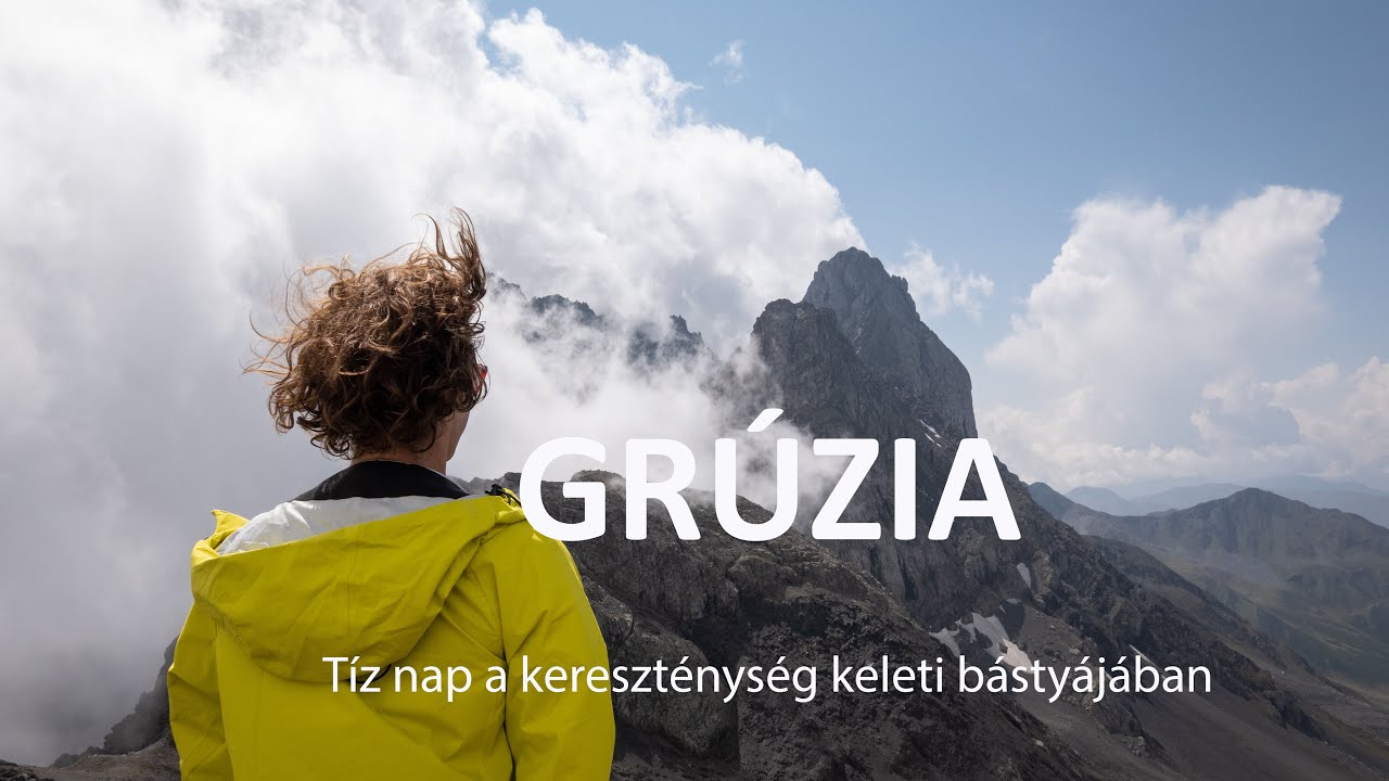 Grúzia - Tíz nap a kereszténység keleti bástyájában