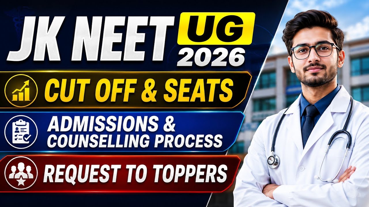 JK NEET UG 2026 Cut Off Safe score & Counselling Process || Request To Toppers Complete Details