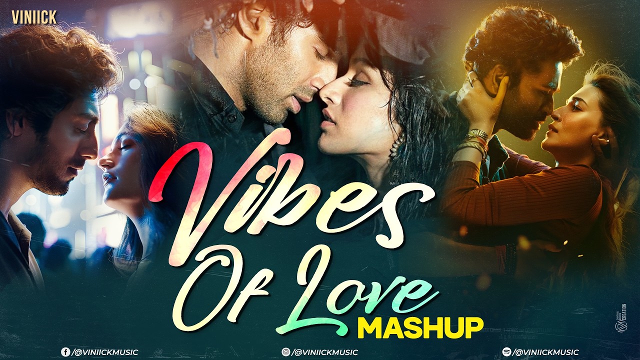 Vibes of Love Mashup | Viniick | Arijit Singh | Saiyaara Mashup | Faheem Abdullah | Saiyaara
