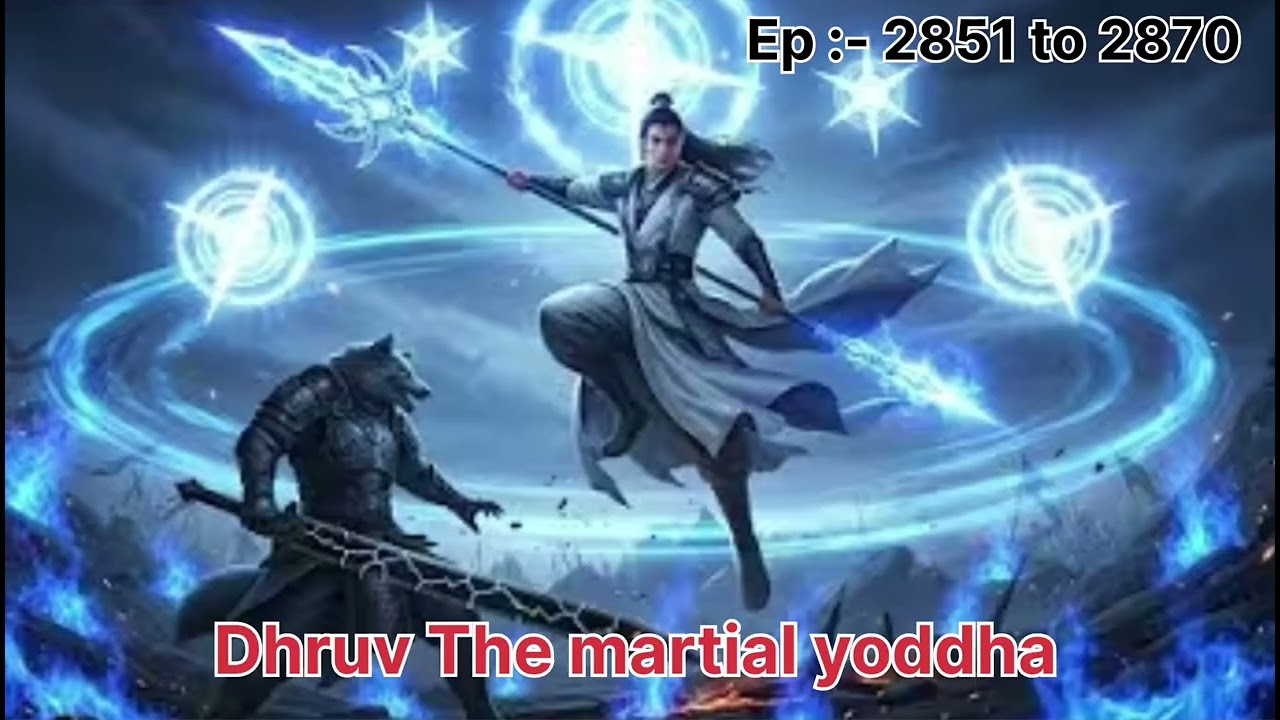 Dhruv The Martial yoddha ll Ep :- 2851 to 2870 ll join teligram membership 