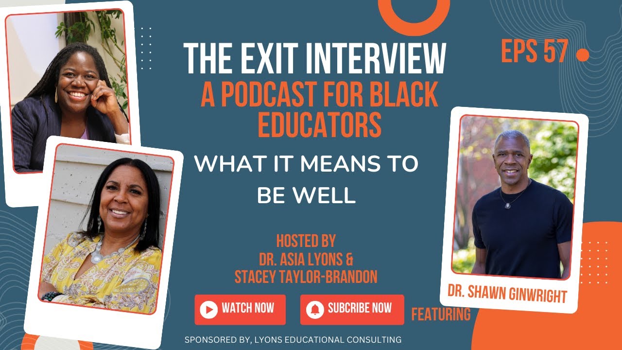 What It Means to Be Well with Dr. Shawn Ginwright and Guest Host Stacey Taylor-Brandon