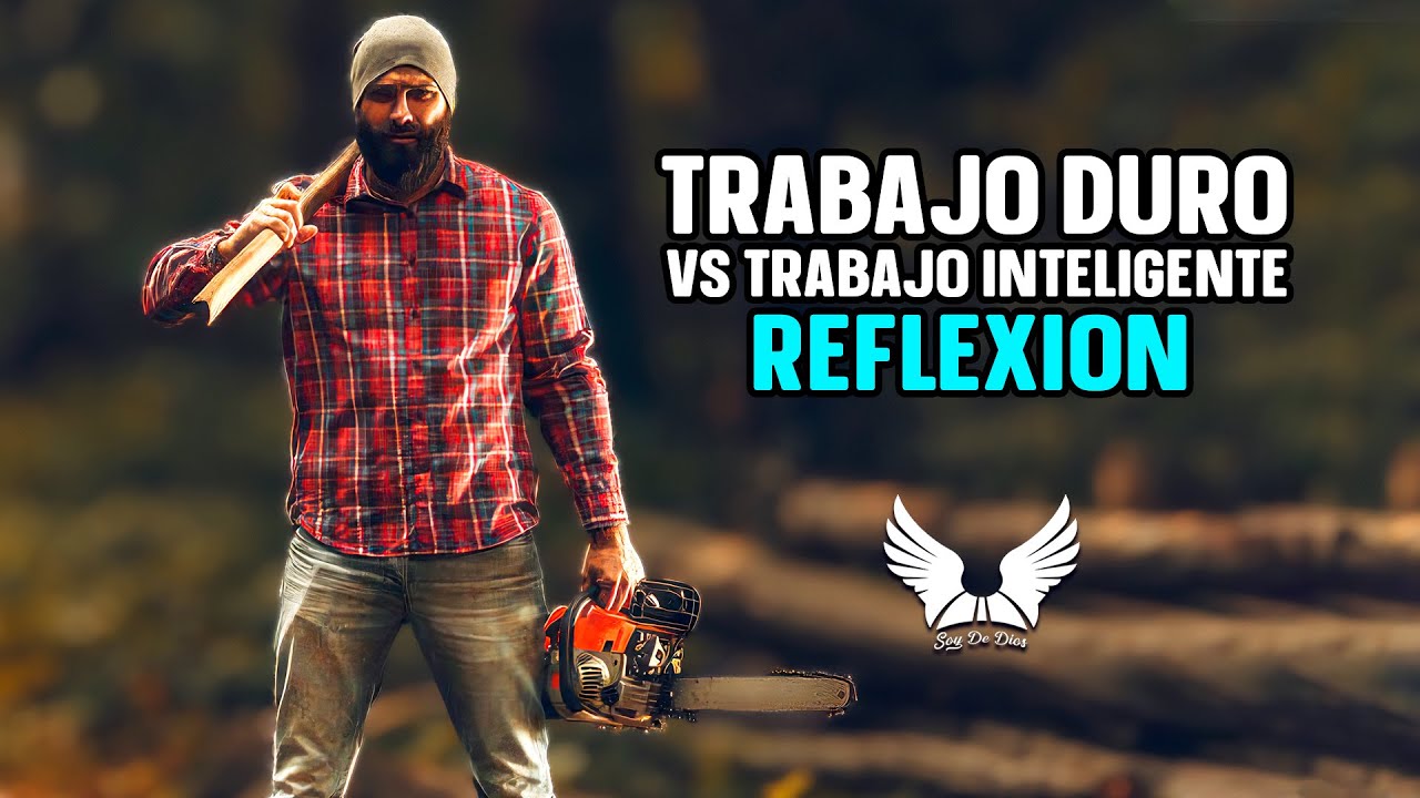 TRABAJO DURO VS TRABAJO INTELIGENTE
