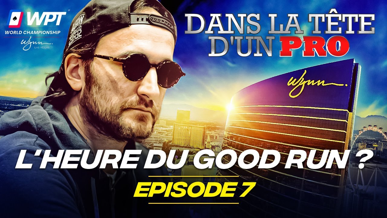 ♠♣♥♦ Dans la Tête d'un Pro : WPT Wynn 2023 EP07 (poker)