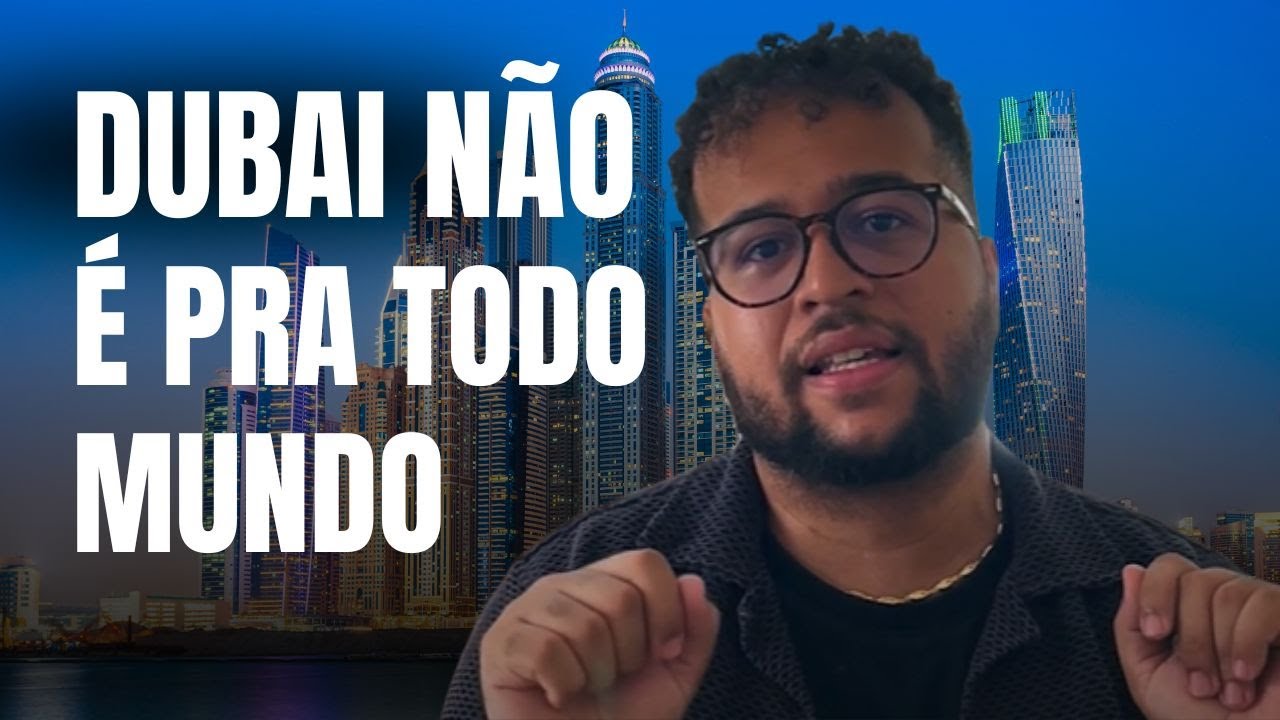 Dubai NÃO É pra todo mundo