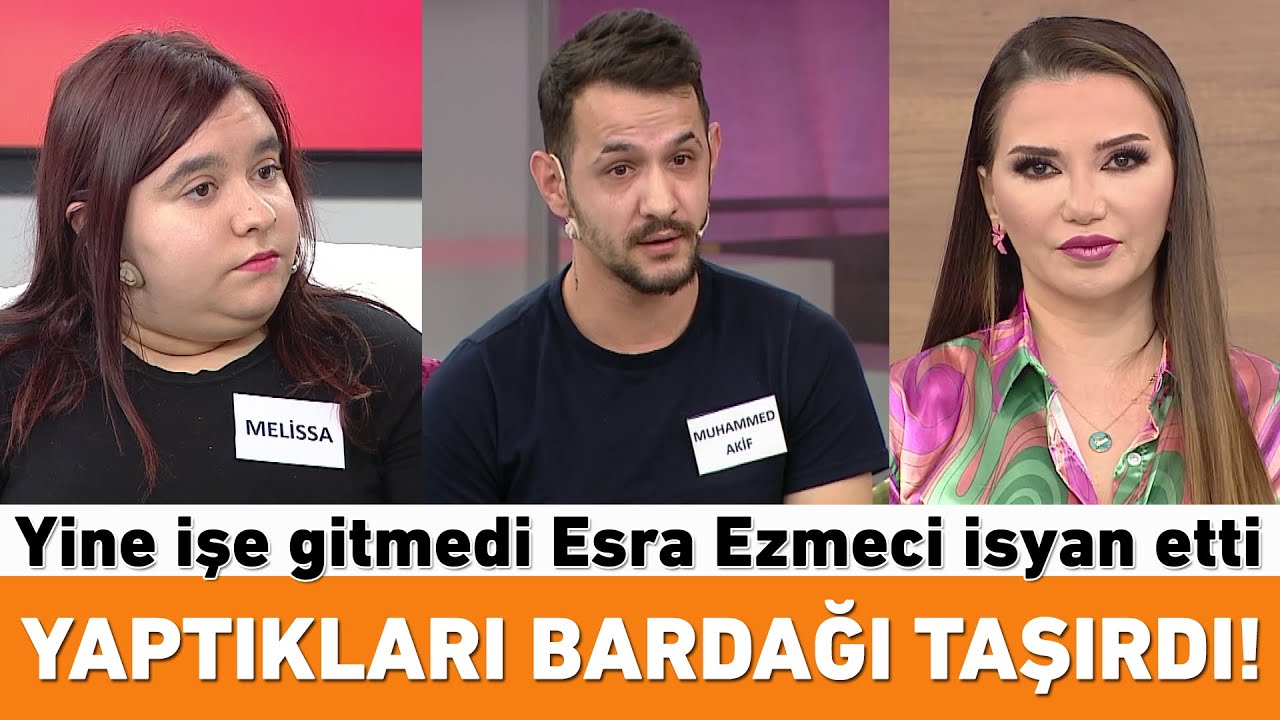Akif'in yaptıkları bardağı taşırdı! Yine işe gitmedi Esra Ezmeci isyan etti