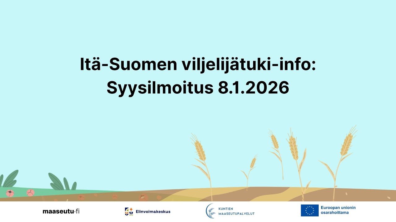 Itä-Suomen viljelijätuki-info: Syysilmoitus 8.1.2026