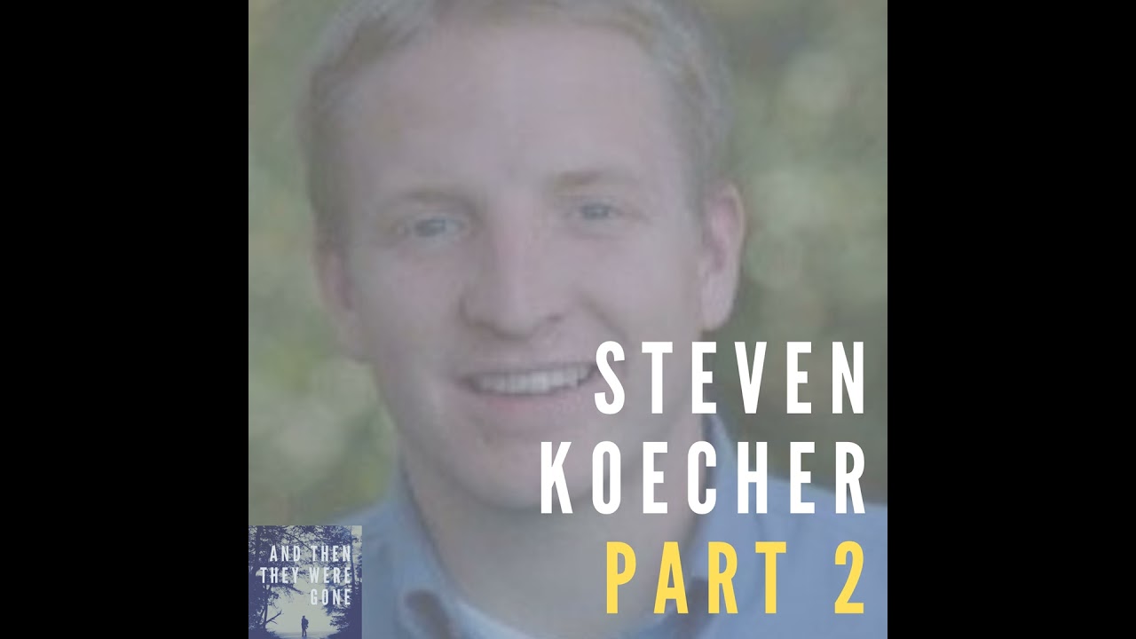Steven Koecher - Part 2