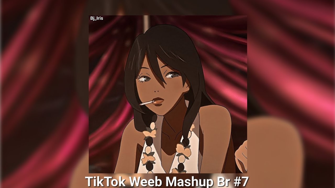 TikTok Weeb Mashup Br #7♪