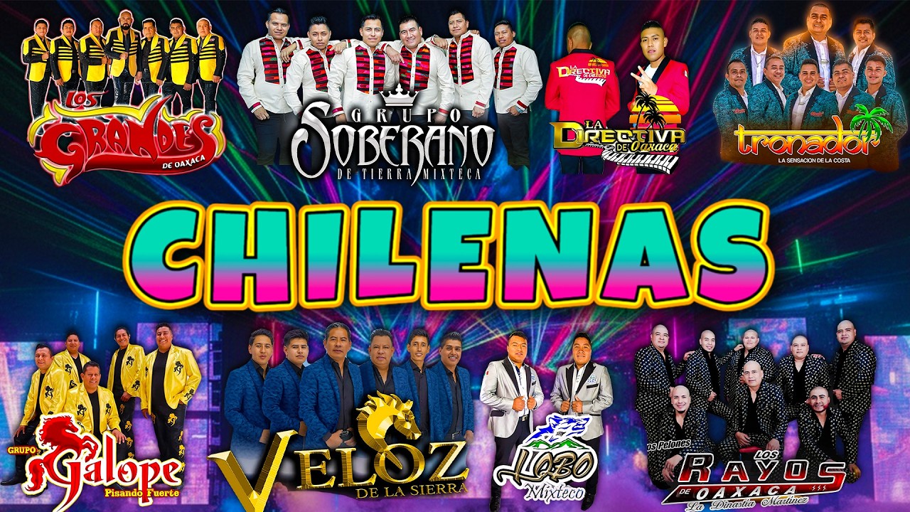 Lo Mejor de Las Chilenas Oaxaqueñas 🕺💃 Los Rayos, Lobo Mixteco, Galope, Soberano, Veloz De La Sierra