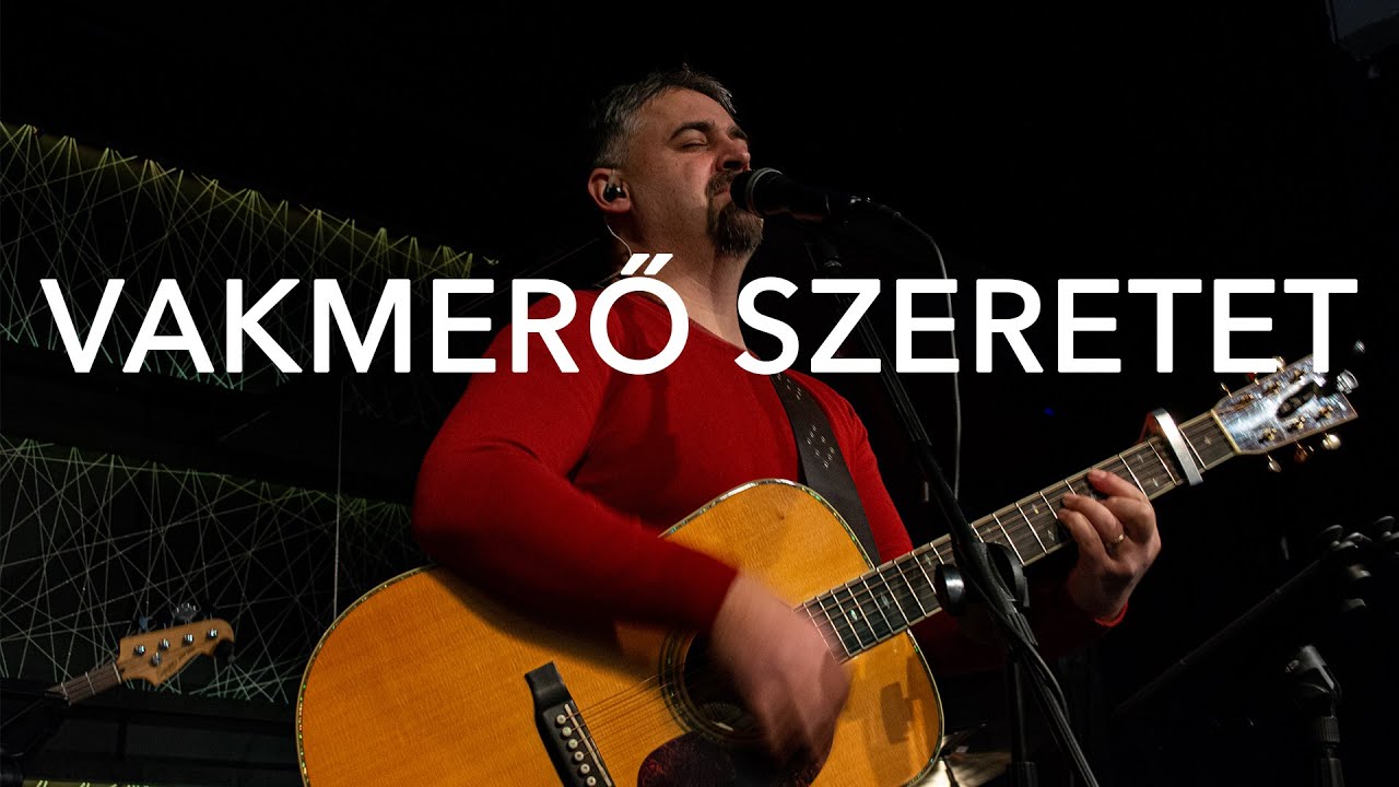 Vakmerő szeretet | Vekker Dicsőítés | Élő