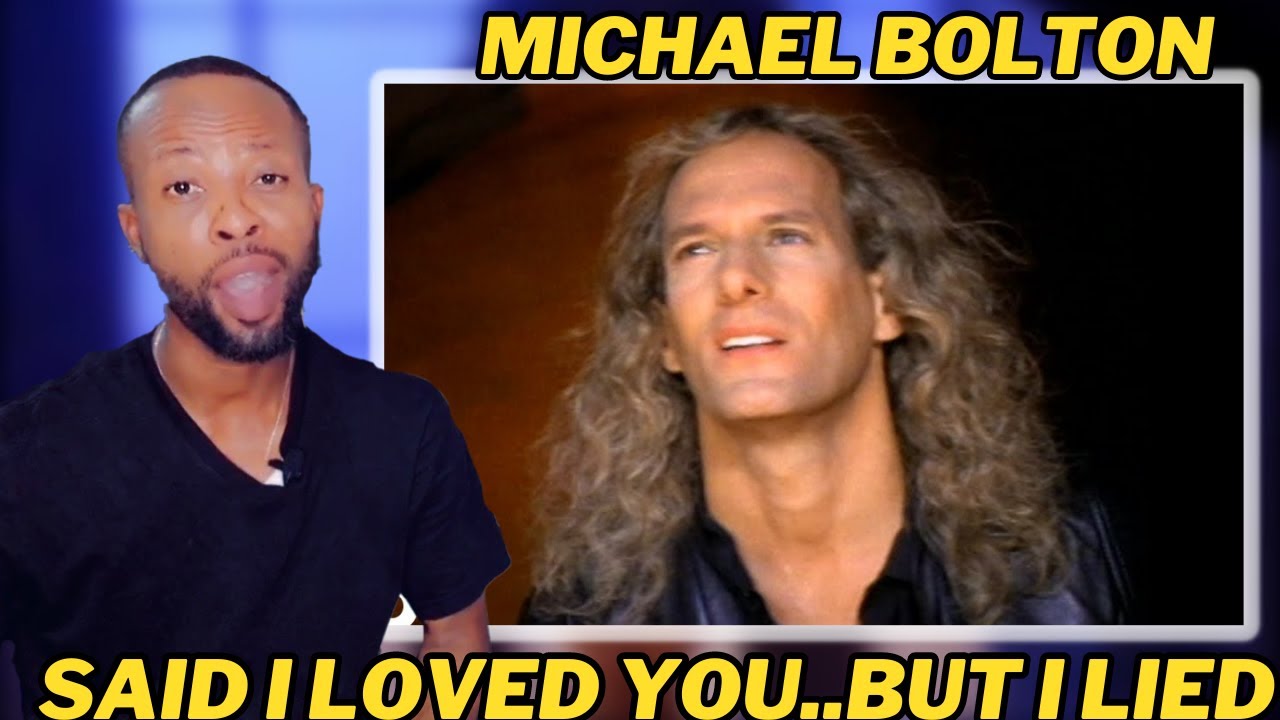 MICHAEL BOLTON - SAID I LOVED YOU...BUT I LIED | HEARTFELT BALLAD OF LOVE & BETRAYAL | REACTION
