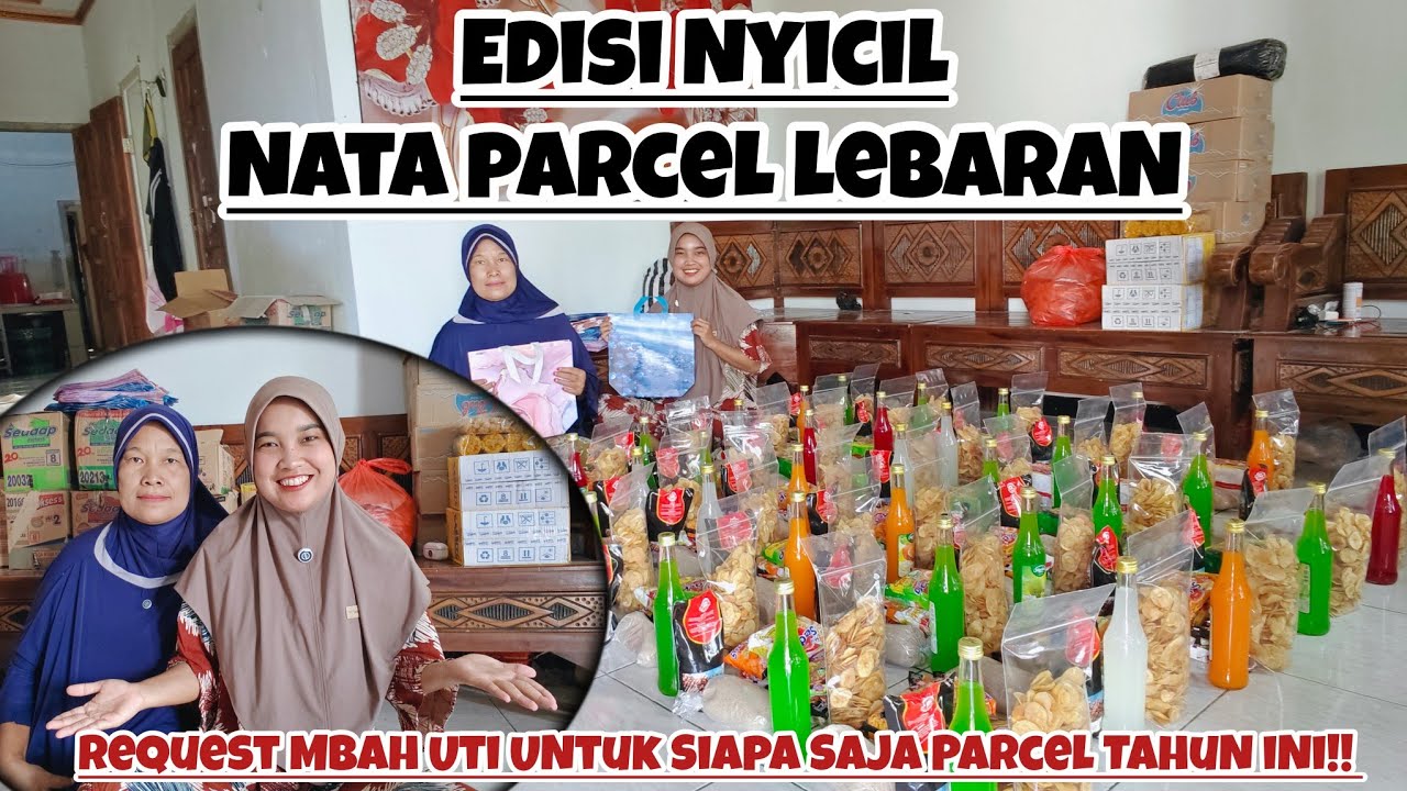 EDISI NYICIL NATA PARCEL LEBARAN‼️REQUEST MBAH UTI TAHUN INI PARCELNYA BUAT SIAPA⁉️