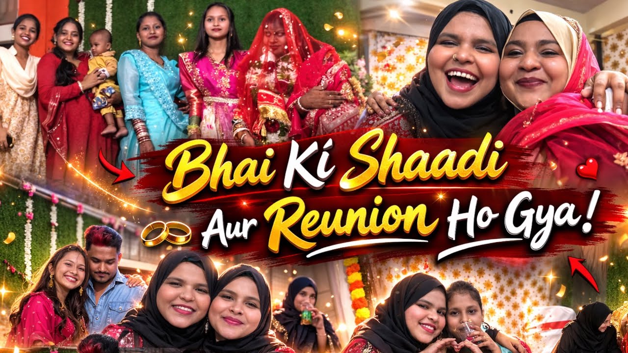 BHAI KI SHADI 💗 #shadi #walima #bhaikishaadi #reunion #friends #family #vlog 