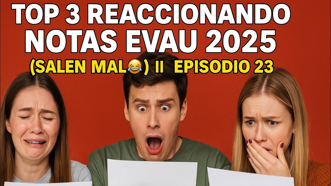 Reaccionando NOTAS EVAU / PAU / SELE  - Top 3 de 2025 (Salen Mal😂) || Episodio 23