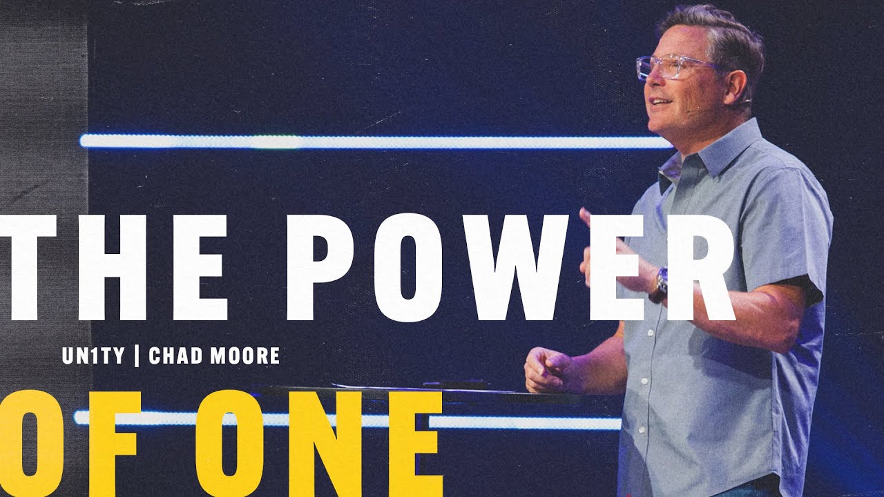 The Power of One :: UNITY :: Chad Moore // Sermon Series