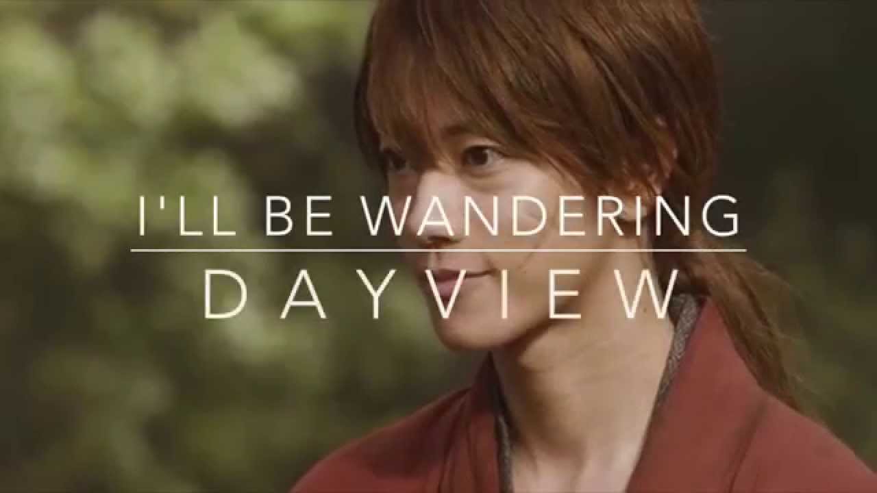 Rurouni Kenshin Music Video (FAN MADE) | I'll Be Wandering - Dayview