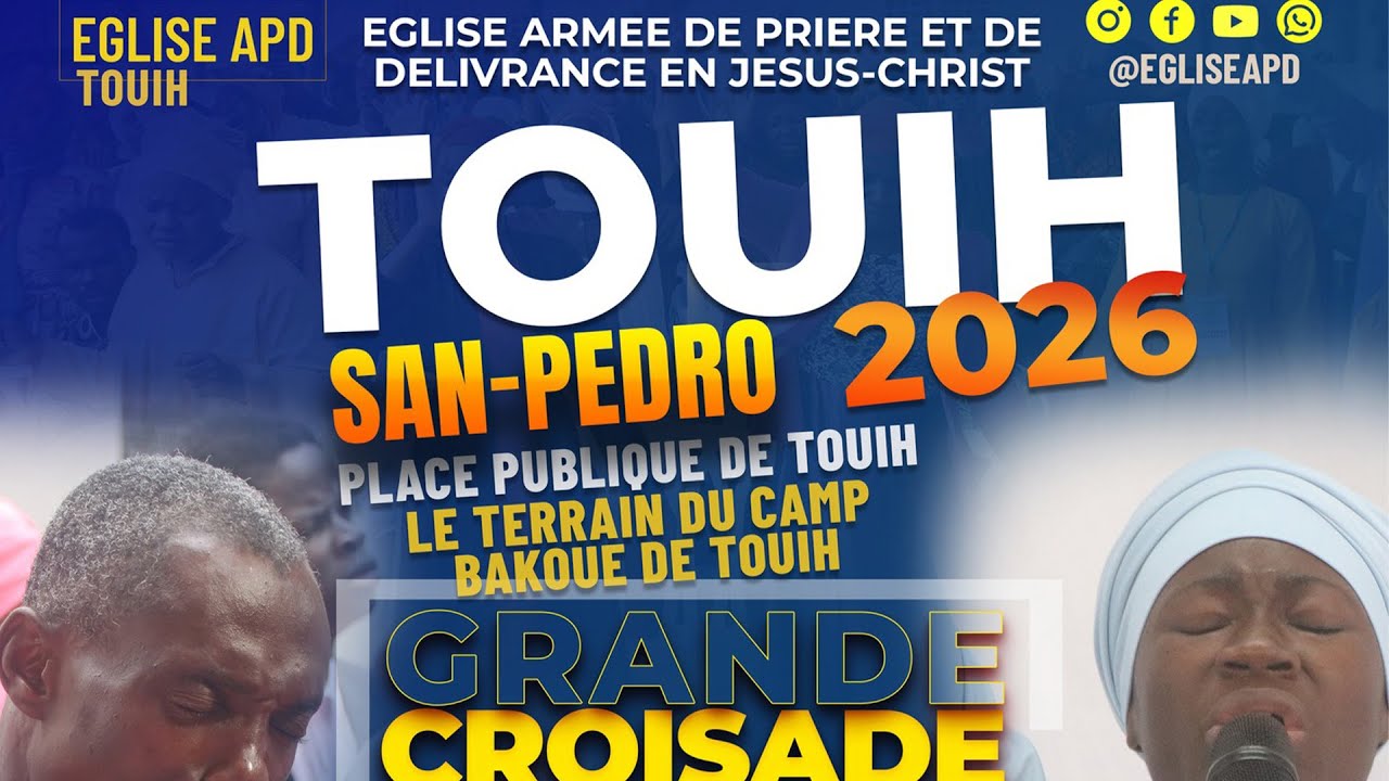 TOUIH 2026 - SAN PEDRO | LA GRANDE VEILLEE - GRANDE CROISADE D'EVANGELISATION ET DE DELIVRANCE A TOU