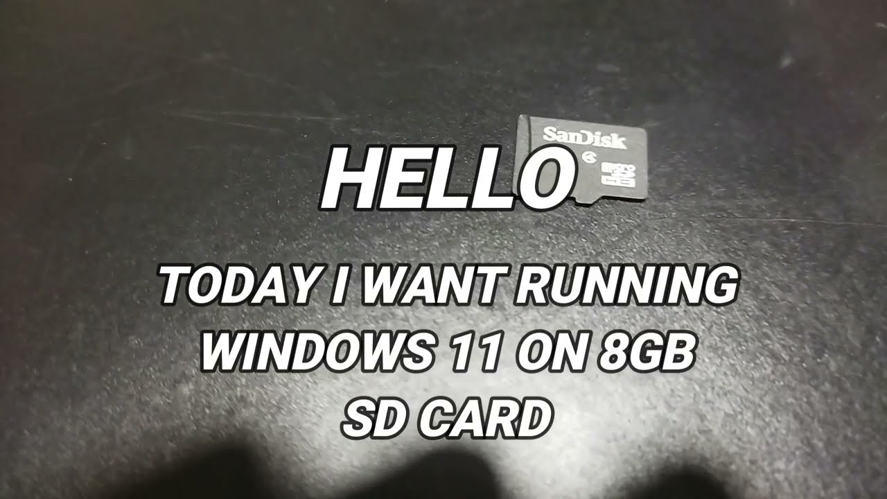 (EXP)Running/Booting Windows 11 on 8gb SD Card
