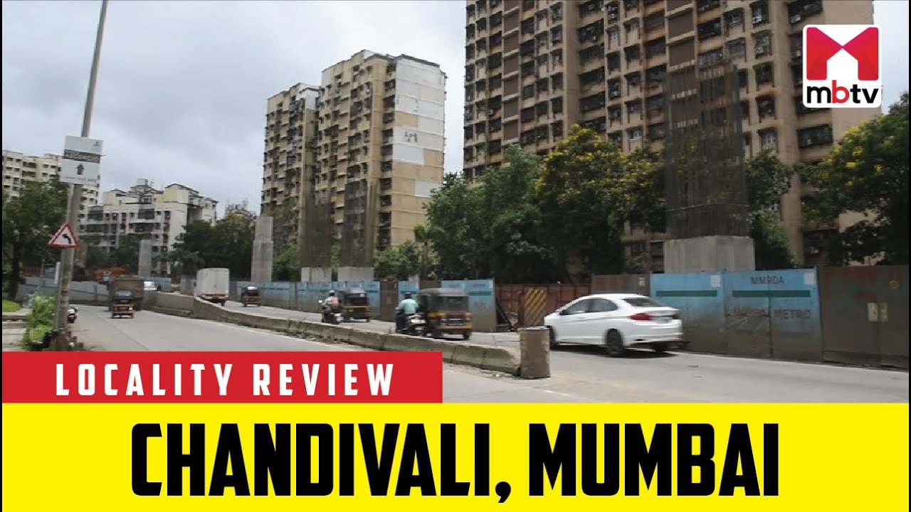 Chandivali, Mumbai Locality Review: A Developing Suburb Near Powai Lake