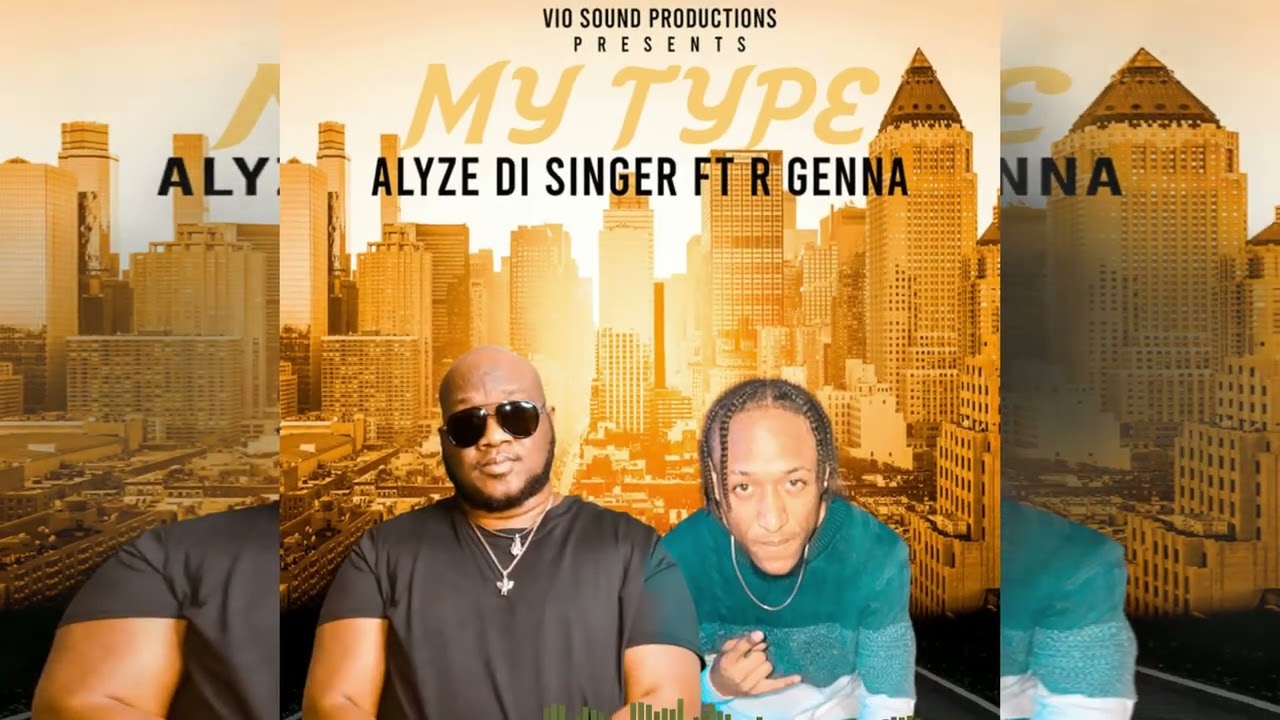 Alyze Di Singer Ft R Genna   - My Type