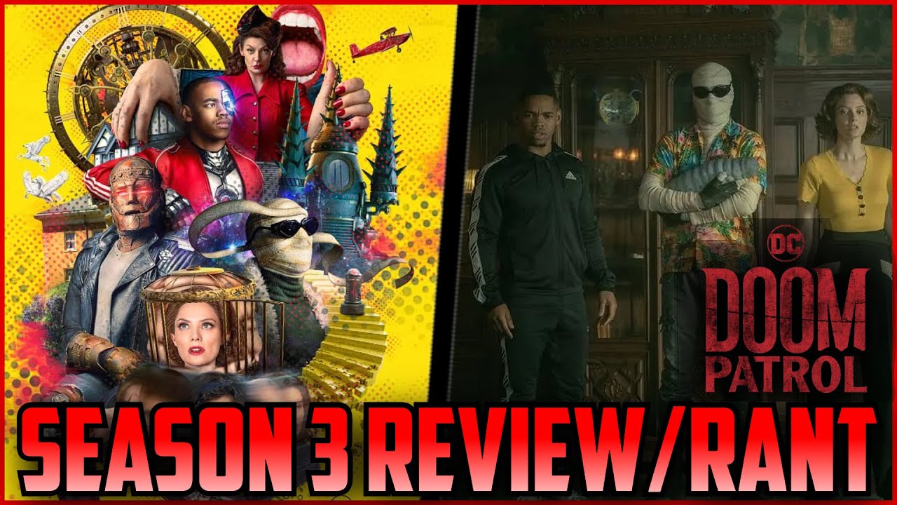 DOOM PATROL Season 3 Review/Rant!