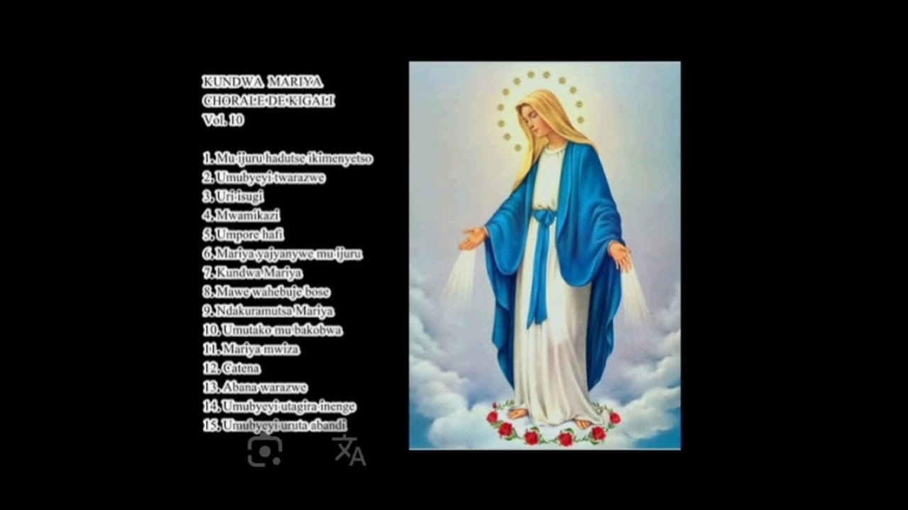 Indirimbo za BIKIRA MARIYA { gusaba ,Gushima , Kwinginga }
