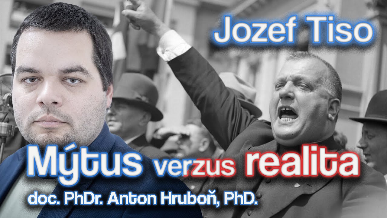 Jozef Tiso - Mýtus verzus realita