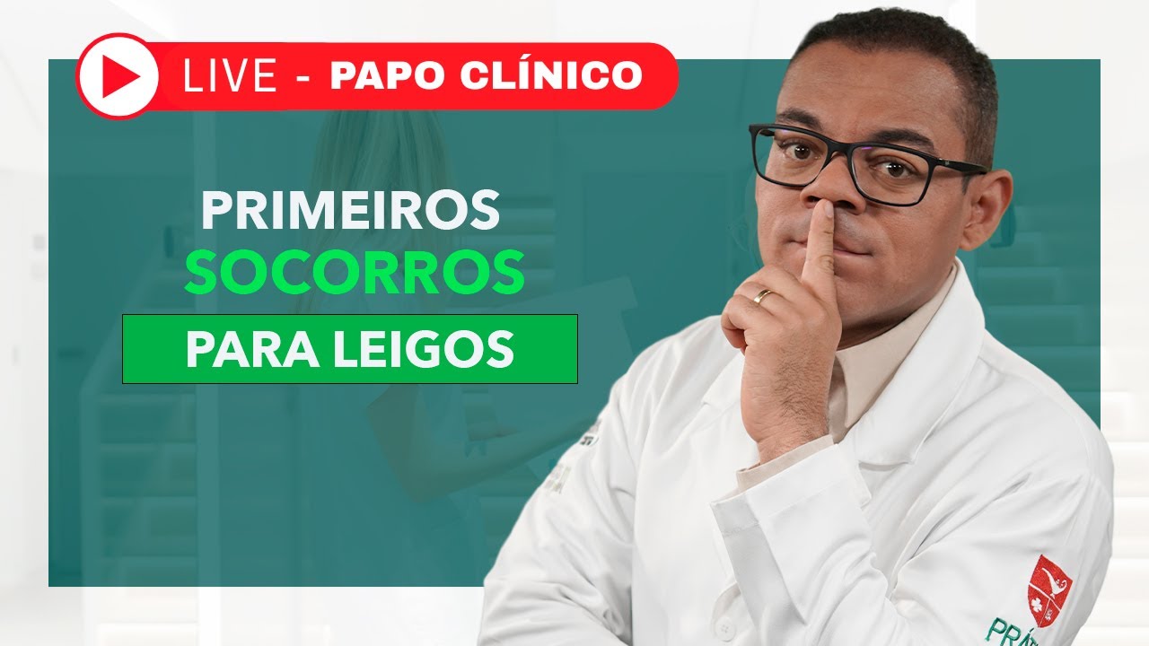 Primeiros Socorros para Leigos | Papo Clínico #005