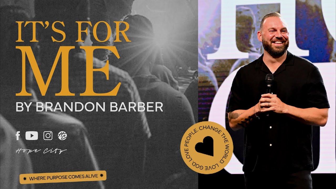 It's For Me | Pastor Brandon Barber | Hope City