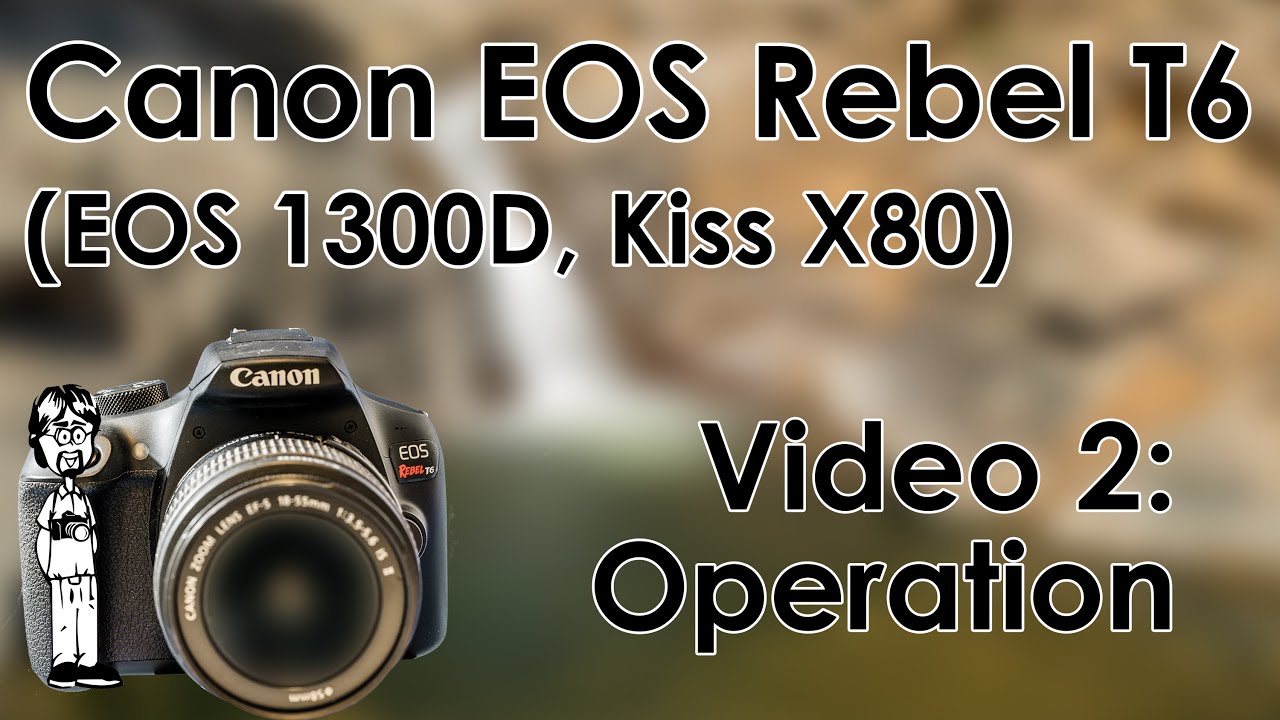 Canon EOS Rebel T6 (1300D, Kiss X80) Video 2: Use, Operation, How to Take Photos, Flash, and Modes