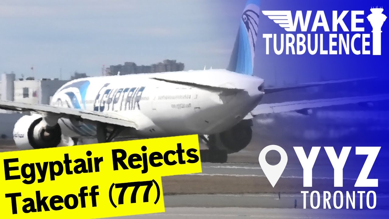 Egyptair Rejects First Takeoff Attempt before Departure from YYZ