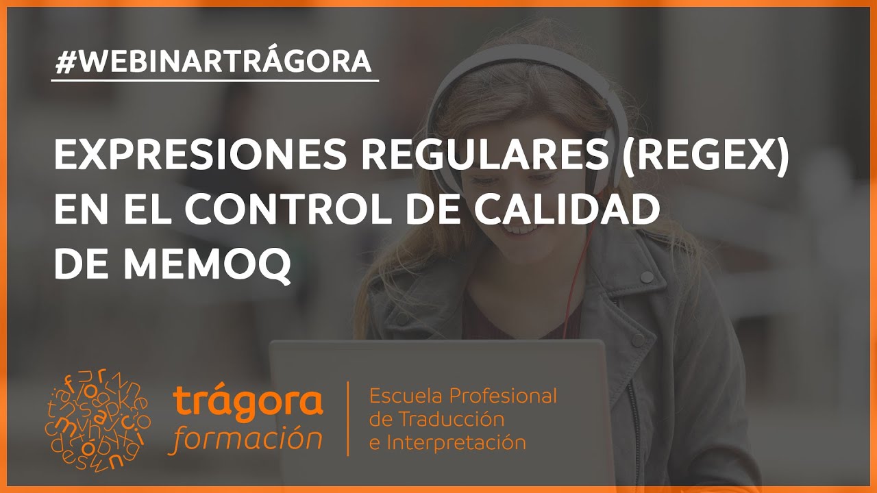 Regex para el control de calidad en memoQ - #WebinarTrágora